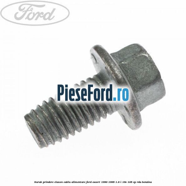Surub prindere claxon, cablu alimentare Ford Escort 1990-1995 1.8 i 16V 105 cp RDA benzina