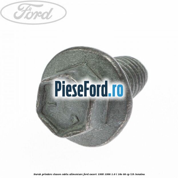 Surub prindere claxon, cablu alimentare Ford Escort 1995-1998 1.6 i 16V 88 cp Surub prindere claxon, cablu alimentare Ford Escort 1995-1998 1.6 i 16V 88 cp L1H benzina
