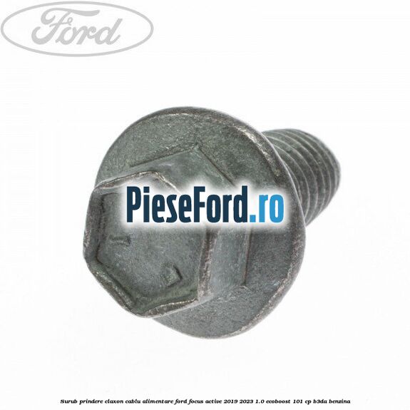 Surub prindere claxon, cablu alimentare Ford Focus Active 2019-2023 1.0 EcoBoost 101 cp B3DA benzina