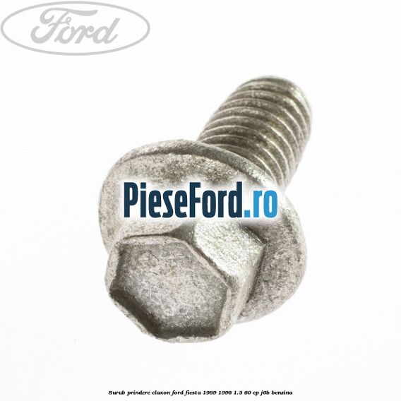 Surub prindere claxon Ford Fiesta 1989-1996 1.3 60 cp J6B benzina