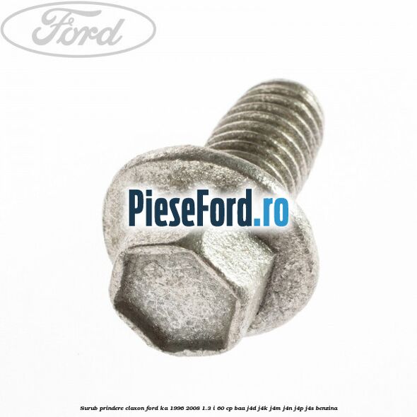 Surub prindere claxon Ford Ka 1996-2008 1.3 i 60 cp