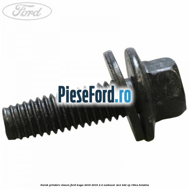 Surub prindere claxon Ford Kuga 2016-2018 2.0 EcoBoost 4x4 242 cp R9MA benzina