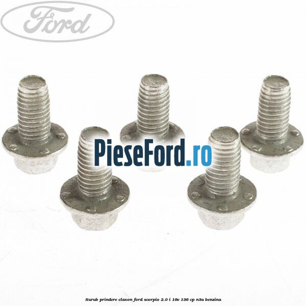 Surub prindere claxon Ford Scorpio 2.0 i 16V 136 cp Surub prindere claxon Ford Scorpio 2.0 i 16V 136 cp N3A benzina