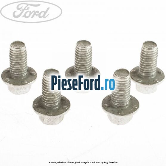Surub prindere claxon Ford Scorpio 2.9 i 150 cp Surub prindere claxon Ford Scorpio 2.9 i 150 cp BRG benzina