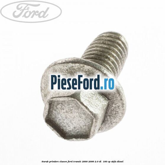 Surub prindere claxon Ford Transit 2000-2006 2.0 DI  100 cp ABFA diesel