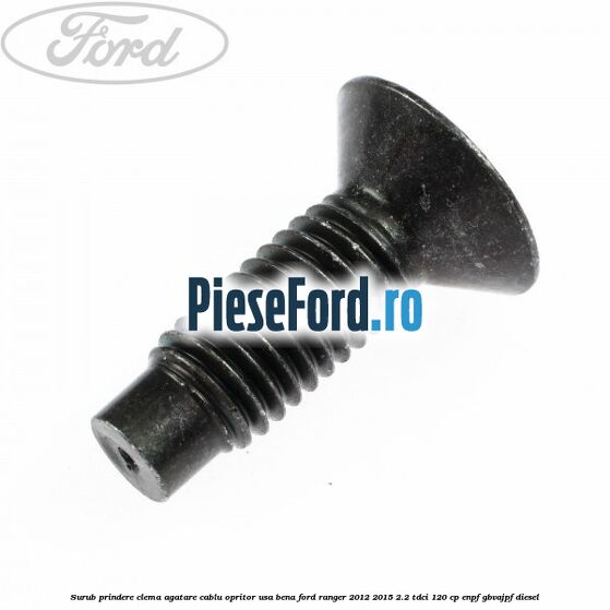Surub prindere clema agatare cablu opritor usa bena Ford Ranger 2012-2015 2.2 TDCi 120 cp Surub prindere clema agatare cablu opritor usa bena Ford Ranger 2012-2015 2.2 TDCi 120 cp ENPF, GBVAJPF diesel