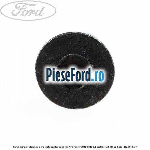 Surub prindere clema agatare cablu opritor usa bena Ford Ranger 2019-2022 2.0 EcoBlue 4x4 170 cp Surub prindere clema agatare cablu opritor usa bena Ford Ranger 2019-2022 2.0 EcoBlue 4x4 170 cp BC2X, T20DD0J diesel