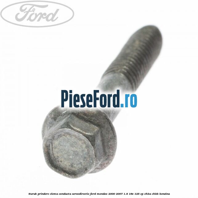 Surub prindere clema conducta servodirectie Ford Mondeo 2000-2007 1.8 16V 125 cp CHBA, CHBB benzina