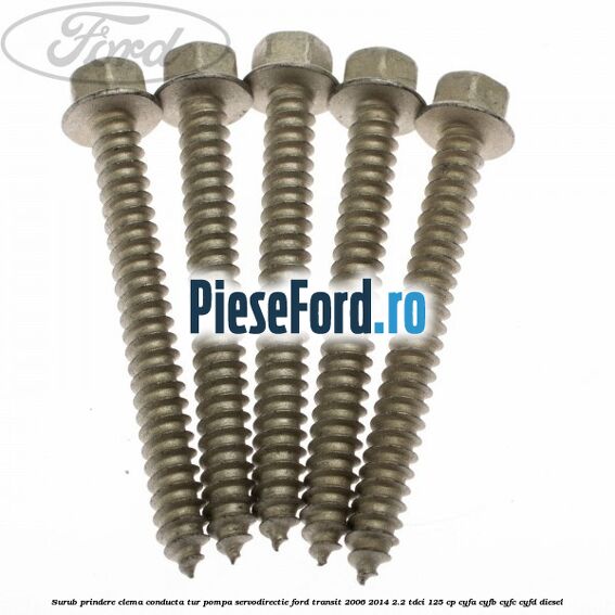 Surub prindere clema conducta tur pompa servodirectie Ford Transit 2006-2014 2.2 TDCi 125 cp CYFA, CYFB, CYFC, CYFD diesel