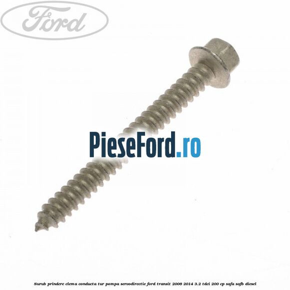 Surub prindere clema conducta tur pompa servodirectie Ford Transit 2006-2014 3.2 TDCi 200 cp SAFA, SAFB diesel
