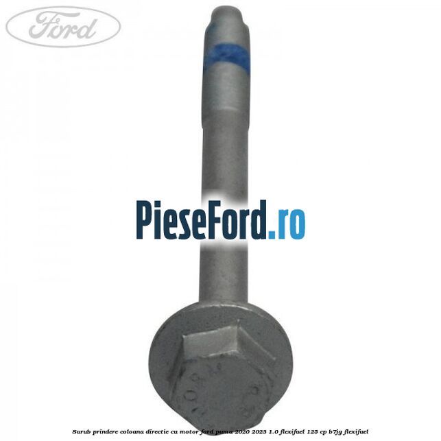 Surub prindere coloana directie cu motor Ford Puma 2020-2023 1.0 Flexifuel 125 cp B7JG Flexifuel