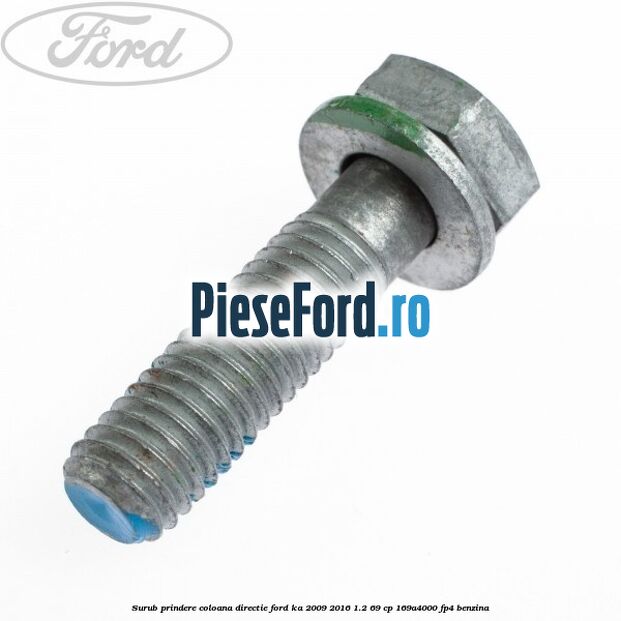 Surub prindere coloana directie Ford Ka 2009-2016 1.2 69 cp 169A4000, FP4 benzina