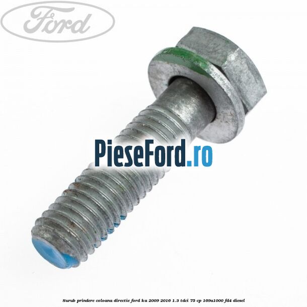 Surub prindere coloana directie Ford Ka 2009-2016 1.3 TDCi 75 cp 169A1000, FD4 diesel