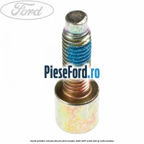 Surub prindere coloana directie Ford Mondeo 2000-2007 ST220 226 cp MEBA benzina