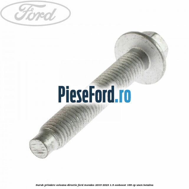 Surub prindere coloana directie Ford Mondeo 2019-2023 1.5 EcoBoost 165 cp