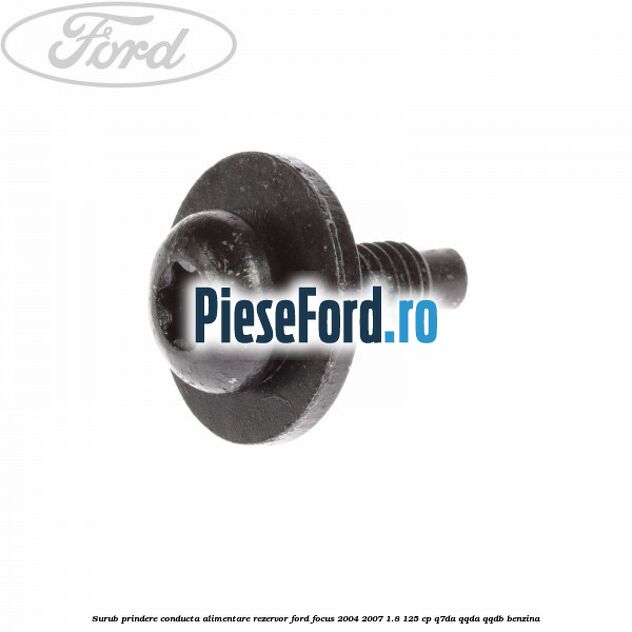 Surub prindere conducta alimentare rezervor Ford Focus 2004-2007 1.8 125 cp Q7DA, QQDA, QQDB benzina