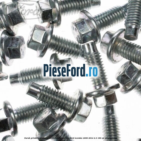 Surub prindere conducta ambreiaj racitor ulei Ford Mondeo 2008-2014 2.3 160 cp SEBA benzina