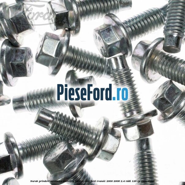 Surub prindere conducta ambreiaj racitor ulei Ford Transit 2000-2006 2.4 TDdi 120 cp Surub prindere conducta ambreiaj racitor ulei Ford Transit 2000-2006 2.4 TDdi 120 cp D4FA diesel