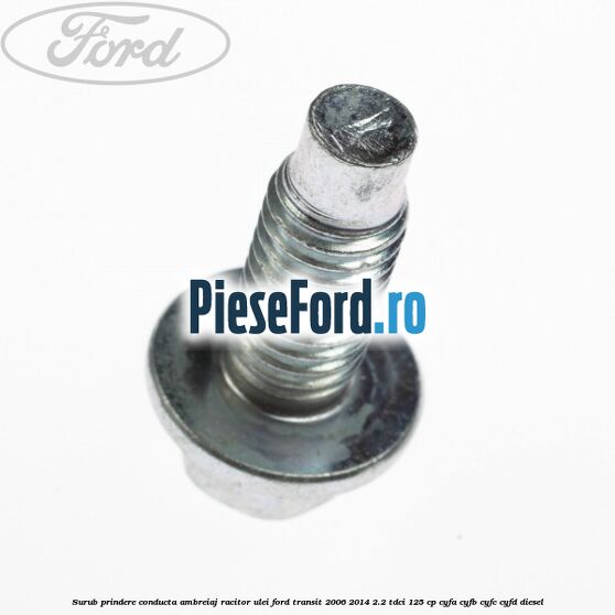 Surub prindere conducta ambreiaj racitor ulei Ford Transit 2006-2014 2.2 TDCi 125 cp CYFA, CYFB, CYFC, CYFD diesel