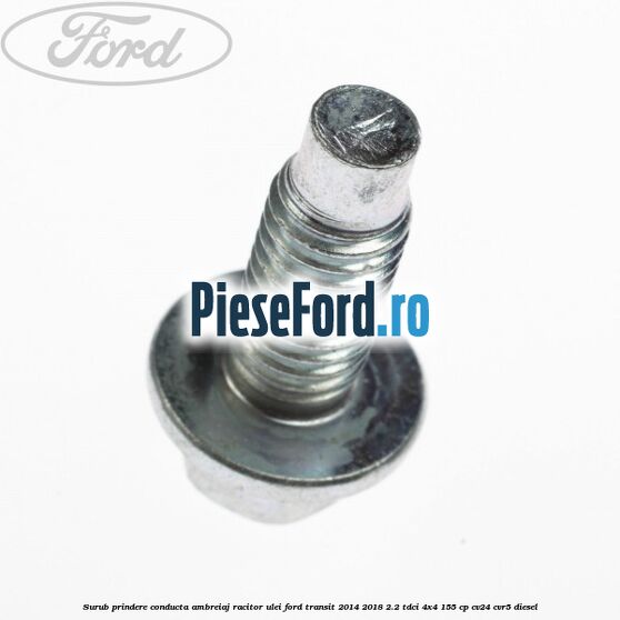Surub prindere conducta ambreiaj racitor ulei Ford Transit 2014-2018 2.2 TDCi 4x4 155 cp Surub prindere conducta ambreiaj racitor ulei Ford Transit 2014-2018 2.2 TDCi 4x4 155 cp CV24, CVR5 diesel