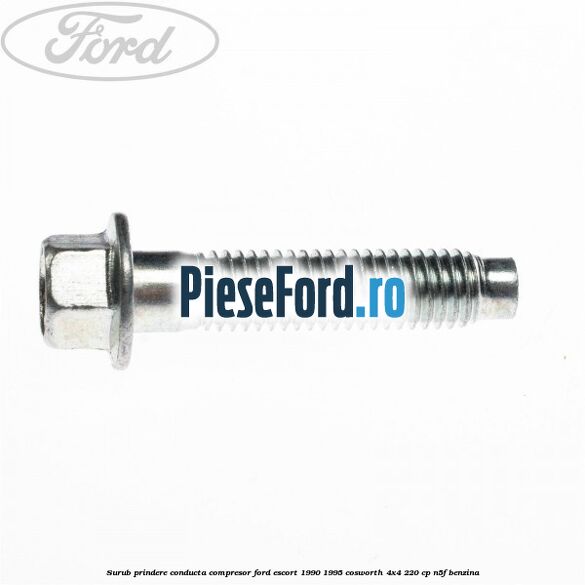 Surub prindere conducta compresor Ford Escort 1990-1995 Cosworth 4x4 220 cp N5F benzina