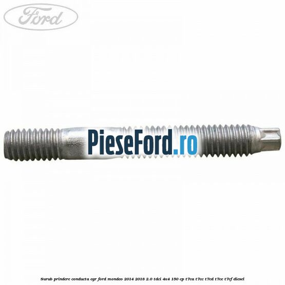 Surub prindere conducta EGR Ford Mondeo 2014-2018 2.0 TDCi 4x4 150 cp T7CA, T7CC, T7CD, T7CE, T7CF diesel