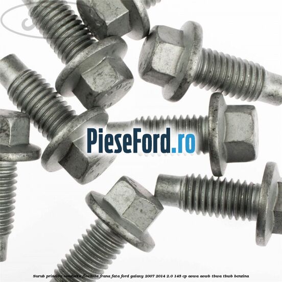 Surub prindere conducta flexibila frana fata Ford Galaxy 2007-2014 2.0 145 cp AOWA, AOWB, TBWA, TBWB benzina