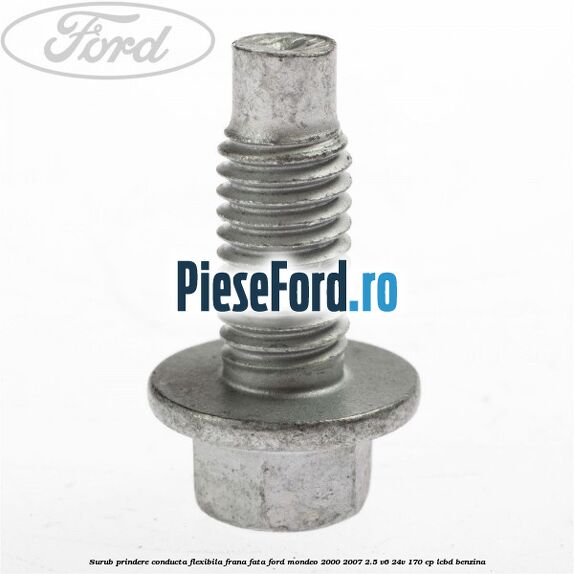 Surub prindere conducta flexibila frana fata Ford Mondeo 2000-2007 2.5 V6 24V 170 cp Surub prindere conducta flexibila frana fata Ford Mondeo 2000-2007 2.5 V6 24V 170 cp LCBD benzina