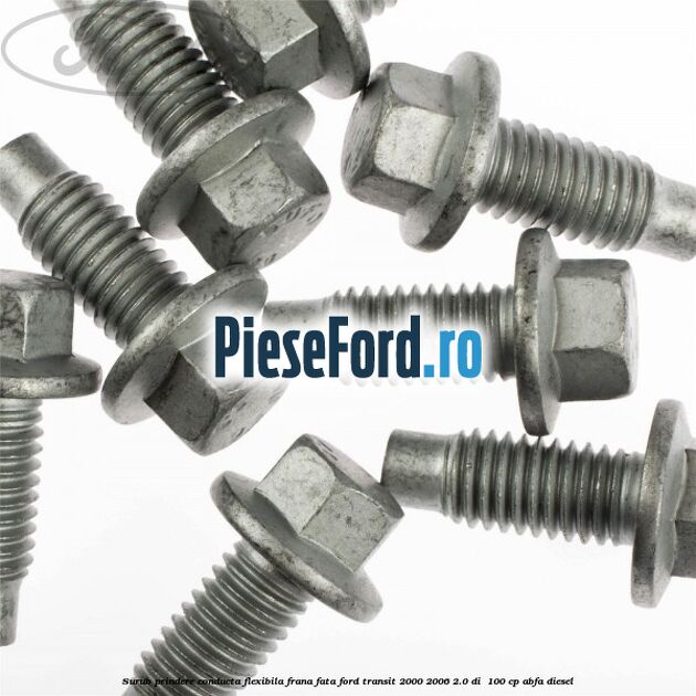 Surub prindere conducta flexibila frana fata Ford Transit 2000-2006 2.0 DI  100 cp ABFA diesel