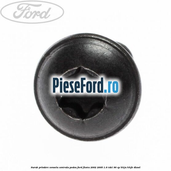 Surub prindere consola centrala, podea Ford Fiesta 2002-2005 1.6 TDCi 90 cp HHJA, HHJB diesel