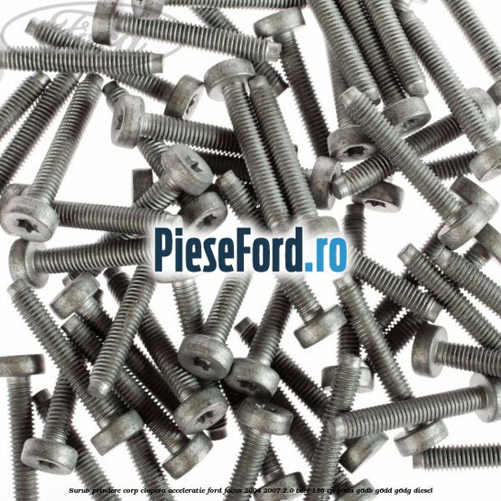 Surub prindere corp clapeta acceleratie Ford Focus 2004-2007 2.0 TDCi 136 cp G6DA, G6DB, G6DD, G6DG diesel