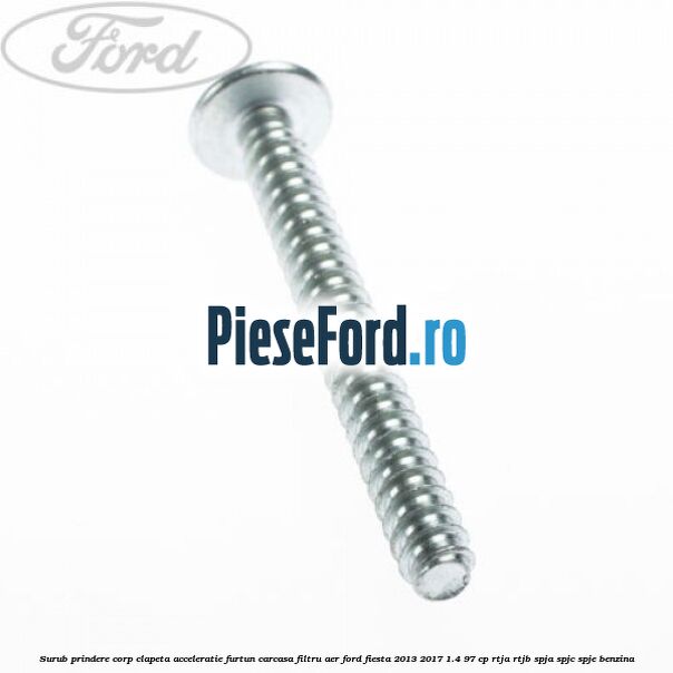 Surub prindere corp clapeta acceleratie, furtun carcasa filtru aer Ford Fiesta 2013-2017 1.4 97 cp RTJA, RTJB, SPJA, SPJC, SPJE benzina