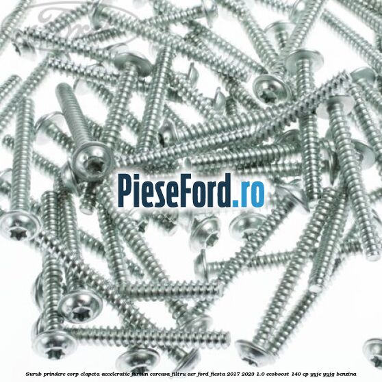 Surub prindere corp clapeta acceleratie, furtun carcasa filtru aer Ford Fiesta 2017-2023 1.0 EcoBoost 140 cp Surub prindere corp clapeta acceleratie, furtun carcasa filtru aer Ford Fiesta 2017-2023 1.0 EcoBoost 140 cp YYJE, YYJG benzina