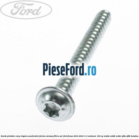 Surub prindere corp clapeta acceleratie, furtun carcasa filtru aer Ford Focus 2014-2018 1.0 EcoBoost 100 cp M2DA, M2DB, M2DC, SFDA, SFDB benzina