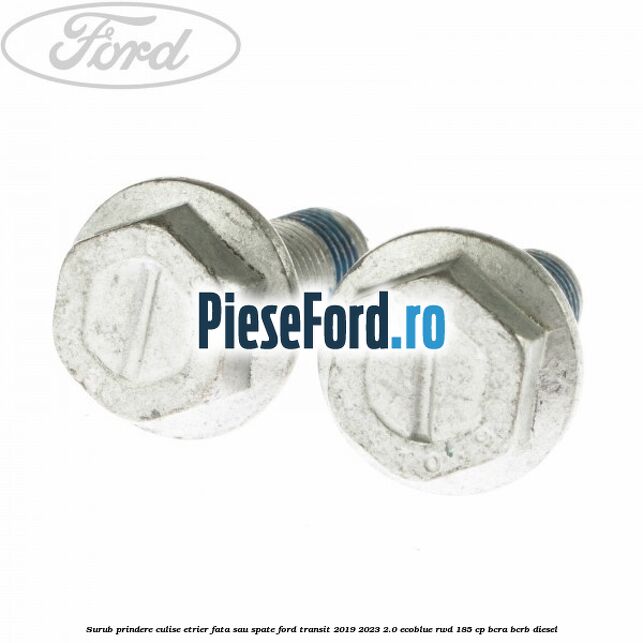 Surub prindere culise etrier fata sau spate Ford Transit 2019-2023 2.0 EcoBlue RWD 185 cp BCRA, BCRB diesel