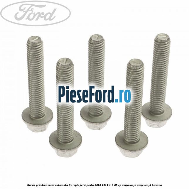 Surub prindere cutie automata 6 trepte Ford Fiesta 2013-2017 1.0 65 cp XMJA, XMJB, XMJC, XMJD benzina