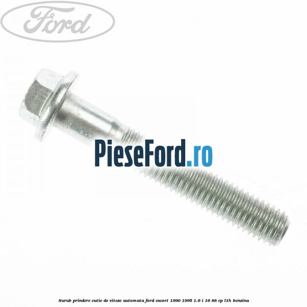Surub prindere cutie de viteze automata Ford Escort 1990-1995 1.6 i 16 88 cp L1H benzina