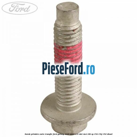Surub prindere cutie transfer Ford Galaxy 2015-2023 2.0 TDCi 4x4 150 cp T7CI, T7CJ, T7CL diesel