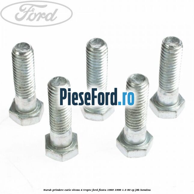 Surub prindere cutie viteza 4 trepte Ford Fiesta 1989-1996 1.3 60 cp J6B benzina