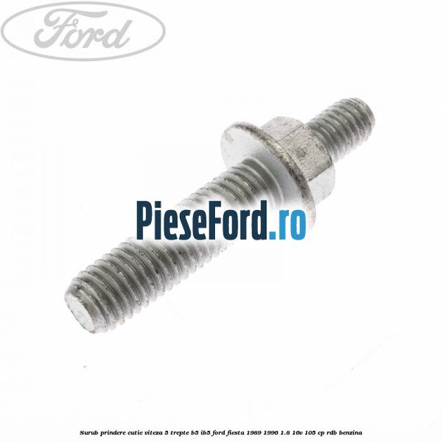 Surub prindere cutie viteza 5 trepte B5/IB5 Ford Fiesta 1989-1996 1.8 16V 105 cp Surub prindere cutie viteza 5 trepte B5/IB5 Ford Fiesta 1989-1996 1.8 16V 105 cp RDB benzina