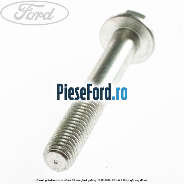 Surub prindere cutie viteza 90 MM Ford Galaxy 1995-2000 1.9 TDI 110 cp AFN, AVG diesel