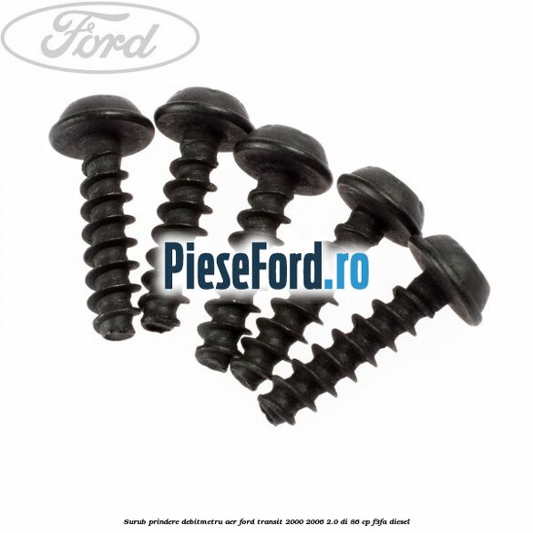 Surub prindere debitmetru aer Ford Transit 2000-2006 2.0 DI 86 cp F3FA diesel