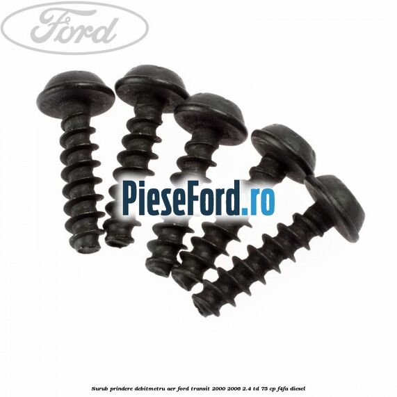 Surub prindere debitmetru aer Ford Transit 2000-2006 2.4 TD 75 cp Surub prindere debitmetru aer Ford Transit 2000-2006 2.4 TD 75 cp F4FA diesel
