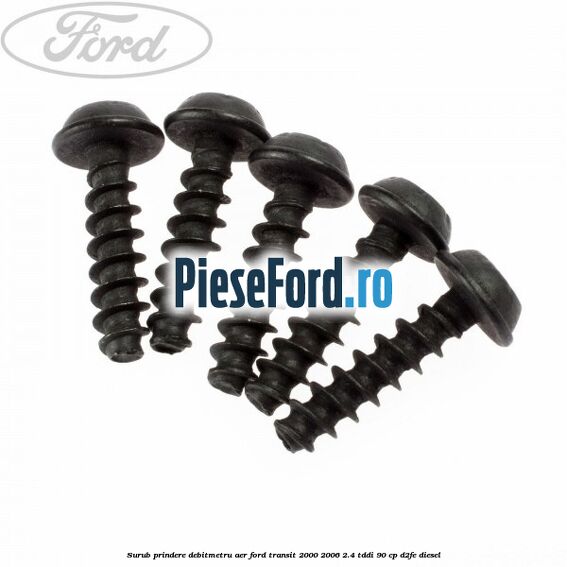 Surub prindere debitmetru aer Ford Transit 2000-2006 2.4 TDdi 90 cp D2FE diesel