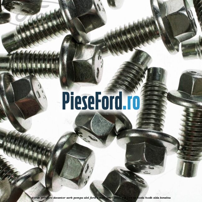 Surub prindere decantor sorb pompa ulei Ford C-Max 2007-2011 1.6 116 cp HXDA, HXDB, SIDA benzina