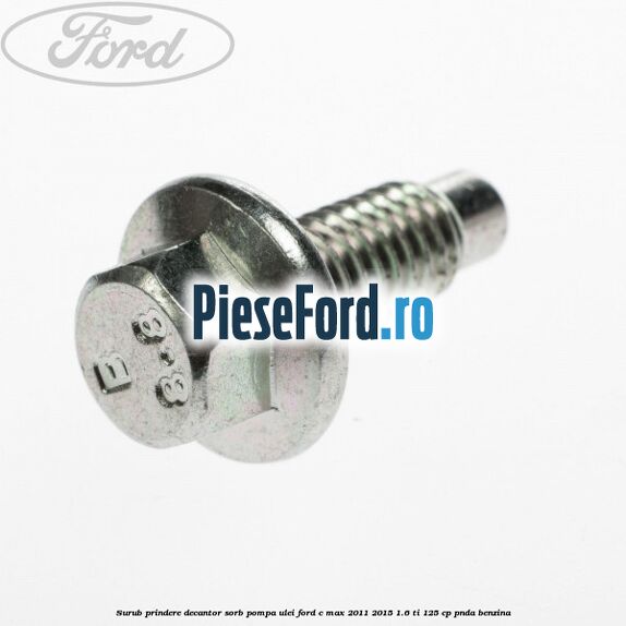 Surub prindere decantor sorb pompa ulei Ford C-Max 2011-2015 1.6 Ti 125 cp PNDA benzina