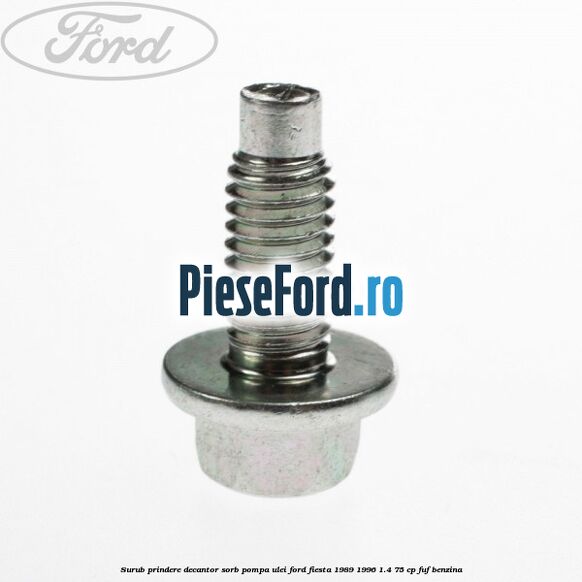 Surub prindere decantor sorb pompa ulei Ford Fiesta 1989-1996 1.4 75 cp Surub prindere decantor sorb pompa ulei Ford Fiesta 1989-1996 1.4 75 cp FUF benzina