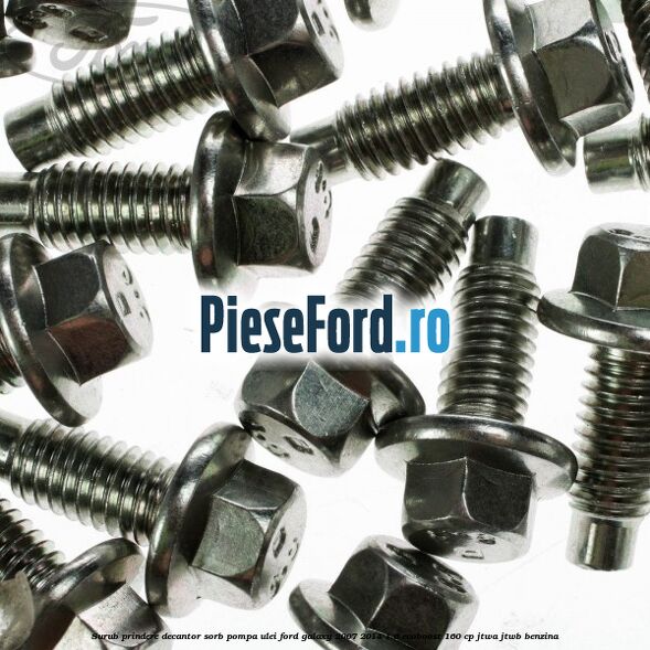 Surub prindere decantor sorb pompa ulei Ford Galaxy 2007-2014 1.6 EcoBoost 160 cp JTWA, JTWB benzina