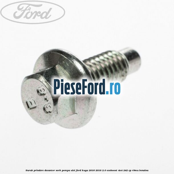 Surub prindere decantor sorb pompa ulei Ford Kuga 2016-2018 2.0 EcoBoost 4x4 242 cp R9MA benzina
