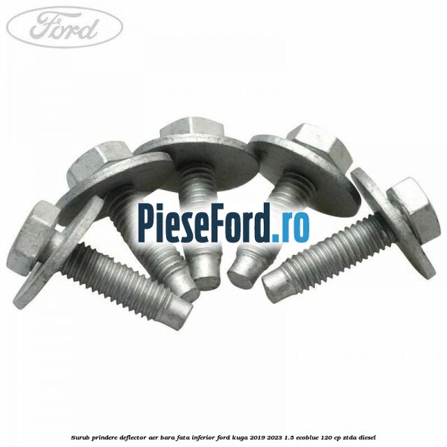 Surub prindere deflector aer bara fata inferior Ford Kuga 2019-2023 1.5 EcoBlue 120 cp ZTDA diesel